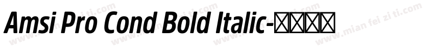 Amsi Pro Cond Bold Italic字体转换